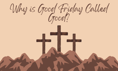 why is good friday called good
